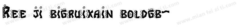 Ree ji bigruixain boldgb字体转换